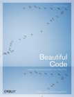 Beautiful Code: Leading Programmers Explain How They Think Cover Image