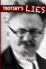 Trotsky's Lies By Grover Furr Cover Image