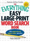 The Everything Easy Large-Print Word Search Book: 150 supersized, super-easy puzzles (Everything®) By Charles Timmerman Cover Image