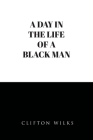 A Day In the Life of a Black Man Cover Image