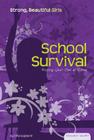 School Survival: Keeping Your Cool at School (Essential Health: Strong Beautiful Girls Set 1) By Tina Gagliardi Cover Image