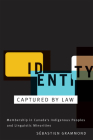 Identity Captured by Law: Membership in Canada's Indigenous Peoples and Linguistic Minorities Cover Image