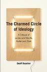 The Charmed Circle of Ideology: A Critique of Laclau and Mouffe, Butler and I Ek (Anamnesis) Cover Image