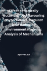 Effect of naturally occurring food flavouring phytochemicals against DNA damaging environmental agents: Analysis of mechanisms: Analysis of Mechanisms Cover Image