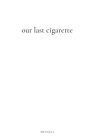 Our Last Cigarette Cover Image