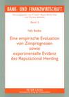 Eine Empirische Evaluation Von Zinsprognosen Sowie Experimentelle Evidenz Des Reputational Herding (Bank- Und Finanzwirtschaft #5) Cover Image