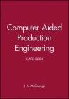 Computer Aided Production Engineering: Cape 2003 Cover Image