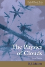 The Physics of Clouds (Oxford Classic Texts in the Physical Sciences) By Basil John Mason Cover Image
