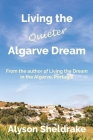 Living the Quieter Algarve Dream By Alyson Sheldrake Cover Image