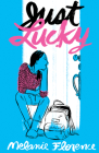 Just Lucky By Melanie Florence Cover Image