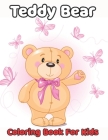 Teddy Bear Coloring Book For Kids: Unique Adorable and Fun Teddy Bear Coloring Book for Girls and Kids to Engage in Creative Crafts By Sekha Coloring Book Cover Image