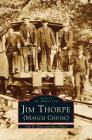 Jim Thorpe (Mauch Chunk) By John H. Drury, Joan Gilbert, Joan Sewell Gilbert (Joint Author) Cover Image