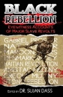 Black Rebellion: Eyewitness Accounts of Major Slave Revolts By Thomas Wentworth Higginson, Joshua Coffin, William Wells Brown Cover Image