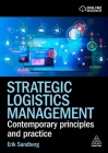 Strategic Logistics Management: Contemporary Principles and Practice Cover Image