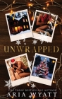 Unwrapped By Aria Wyatt Cover Image
