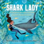 Shark Lady: The True Story of How Eugenie Clark Became the Ocean's Most Fearless Scientist By Jess Keating, Marta Álvarez Miguéns (Illustrator) Cover Image