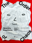 Alejandro Magallanes: The Order of Chaos Cover Image