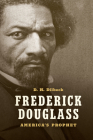 Frederick Douglass: America's Prophet By D. H. Dilbeck Cover Image