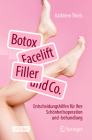 Botox, Facelift, Filler Und Co.: Entscheidungshilfen Für Ihre Schönheitsoperation Und -Behandlung Cover Image