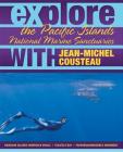 Explore the Pacific Islands National Marine Sanctuaries with Jean-Michel Cousteau By Jean-Michel Cousteau, Sylvia A. Earle (With), Maria McGuire Cover Image