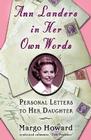 Ann Landers in Her Own Words: Personal Letters to Her Daughter Cover Image
