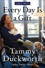 Every Day Is a Gift: A Memoir By Tammy Duckworth Cover Image