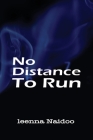 No Distance To Run By Leenna Naidoo Cover Image