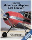 How to Make Your Airplane Last Forever By Mary Woodhouse, Scott Gifford (Joint Author) Cover Image