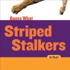 Striped Stalkers: Tiger (Guess What) By Felicia Macheske Cover Image