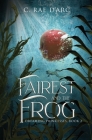 Fairest and the Frog: Fairytale Retelling of Snow-drop and Prince Paddock By C. Rae D'Arc Cover Image