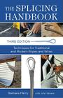 The Splicing Handbook: Techniques for Traditional and Modern Ropes and Wires By Barbara Merry Cover Image