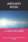 Il Volo Di Icaro: Silloge di 35 poesie scritte tra il 9/8/1988 e il 3/8/1989 By Arduino Rossi Cover Image