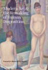Modern Art and the Remaking of Human Disposition Cover Image
