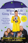 When Life Gives You Pears: The Healing Power of Family, Faith, and Funny People Cover Image