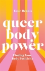 Queer Body Power: Finding Your Body Positivity Cover Image