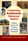 Conducting Authentic Historical Inquiry: Engaging Learners with Sources and Emerging Technologies By Scott M. Waring, Richard Hartshorne Cover Image