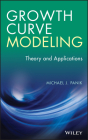 Growth Curve Modeling: Theory and Applications By Michael J. Panik Cover Image