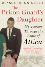 The Prison Guard's Daughter: My Journey Through the Ashes of Attica Cover Image