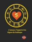 L'amour, l'argent et les Signes du Zodiaque By Rubi Astrólogas Cover Image