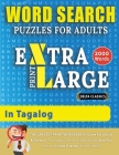 WORD SEARCH PUZZLES EXTRA LARGE PRINT FOR ADULTS IN TAGALOG - Delta Classics - The LARGEST PRINT WordSearch Game for Adults And Seniors - Find 2000 Cl By Delta Classics Cover Image