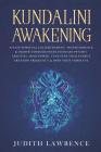 Kundalini Awakening: Attain Spiritual Enlightenment, Transcendence & Higher Consciousness-Increase Psychic Abilities, Mind Power, Tune Into Cover Image
