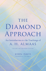 The Diamond Approach: An Introduction to the Teachings of A. H. Almaas By John Davis, A. H. Almaas (Foreword by) Cover Image