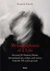 Metamorphosis of a Life: Lucrezia De Domizio Durini: International Art, Culture and Society from the 70s to the Present By Pierparide Tedeschi Cover Image