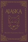 Alaska: (Eng Edition) By Maribel Saavedra García Cover Image