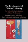 The Development of Children's Memory: The Scientific Contributions of Peter A. Ornstein By Lynne E. Baker-Ward (Editor), David F. Bjorklund (Editor), Jennifer L. Coffman (Editor) Cover Image