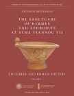 The Sanctuary of Hermes and Aphrodite at Syme Viannou VII, Vol. 1: The Greek and Roman Pottery Cover Image