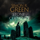 Stone Certainty By Simon R. Green, Tim Bruce (Read by) Cover Image