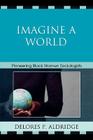 Imagine a World: Pioneering Black Women Sociologists Cover Image