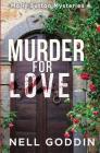 Murder for Love: (Molly Sutton Mysteries 4) By Nell Goddin Cover Image