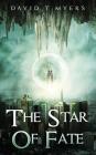 The Star of Fate By David T. Myers Cover Image